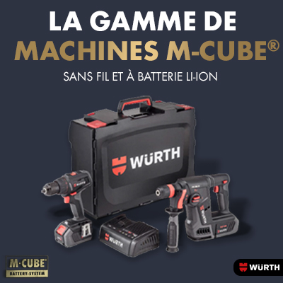Les machines sans fil Würth : la révolution M-CUBE !
