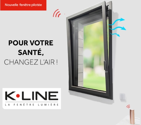Nouvelle fenêtre pilotée K•LINE pour votre santé, changez l'air !
