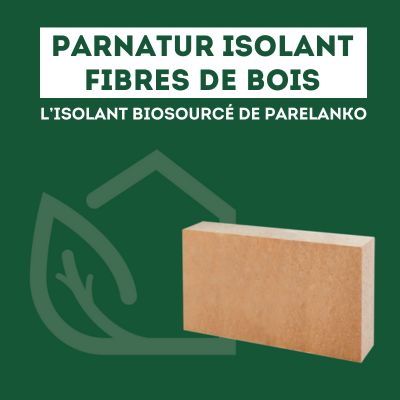 Parnatur isolant fibres de bois : l'isolant biosourc