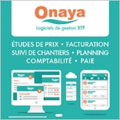 ONAYA : un véritable outil de pilotage évolutif et spécialisé pour les entreprises de BTP