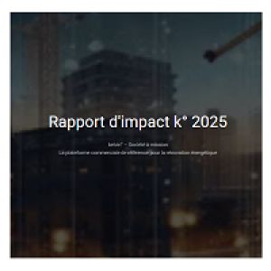 Rénovation énergétique : kelvin publie son rapport d’impact